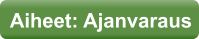 Aiheet: Ajanvaraus