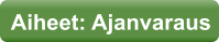 Aiheet: Ajanvaraus